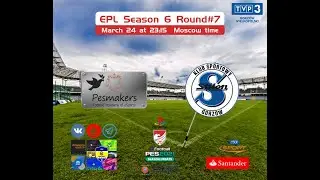 EPL League Season 6  -  Pesmakers Academy v.s Stilon Gorz&oacute;w Esports