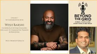Ep 7 | AI in Energy Systems and Trading, with Wish Bakshi