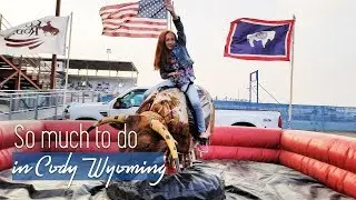 Cody Wyoming, so much to do, so little time