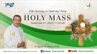 Holy Mass 11AM,  21 September 2025 | 25th Sunday in Ordinary Time with Fr. Jerry Orbos, SVD