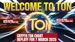 Welcome to TON CRYPTO COIN historical Chart replay for 7 March 2025