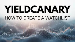 How to Create a Watchlist in YieldCanary