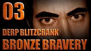 Bronze Bravery [S01E03] Derp Blitzcrank