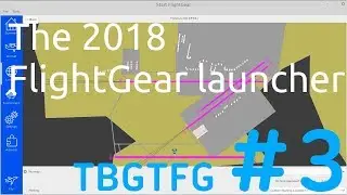 Пусковая система FlightGear 2018: руководство для начинающих по FlightGear #3