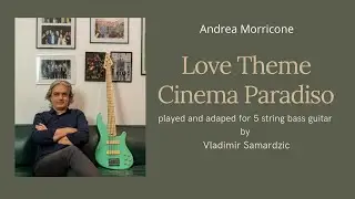 LOVE THEME (Cinema Paradiso) - Solo Bass by Vladimir Samardzic