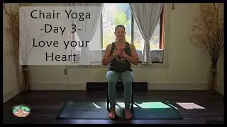 Chair Yoga - Day 2 - Love your heart - A beginner friendly sequence