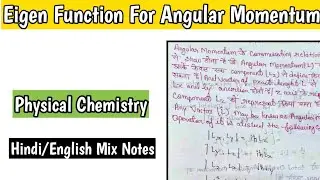 Eigen function for angular momentum in hindi || Physical chemistry MSc first sem hindi notes
