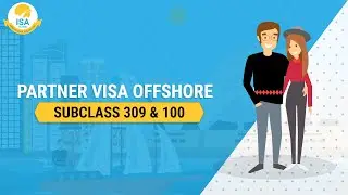 Partner Visa offshore Subclass 309 & 100