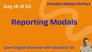 Day 14 Reported Speech Modals