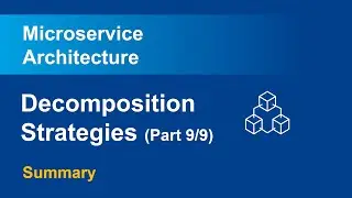 [Microservices] Decomposition Strategies (part 9/9) - Summary