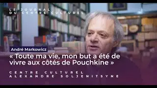 André Markowicz: « Tout au long de ma vie, mon but a été de vivre aux côtés de Pouchkine »