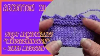 Abketten mit  Picot Kante oder M&auml;usez&auml;hnchenrand #blackforestknitting #bindoff #picot