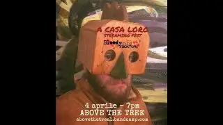 Above The Tree @ A Casa Loro Streaming Fest, 04/04/2020