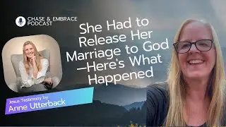 She Had to Release Her Marriage to God&mdash;Here's What Happened