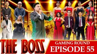 THE BOSS || Episode 55 || Gaming Round