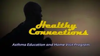 Healthy Connections | Asthma Education and Home Visit Program