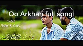 Oo Arkhan full song || By Rohel Khan rapper new song 