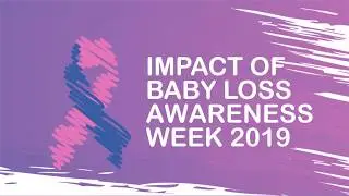 Baby Loss Awareness Week - The difference we've made in 2019