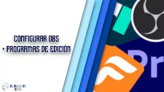 Descargar y Configurar OBS para grabación + Programas de edición de vídeo gratuitos y alternativas