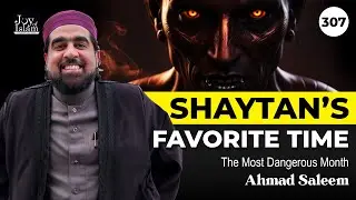 Beware: The Most Dangerous Month in Islam | Ahmad Saleem