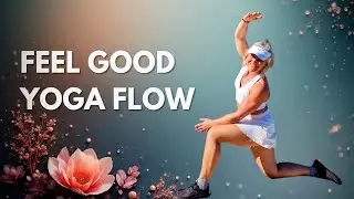 Feel Good Yoga Flow | Mobility, Strength & Relaxation