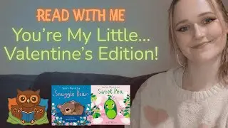 Read With Me: You&rsquo;re My Little... Valentine's Edition | Bedtime Story Read Aloud for Toddlers