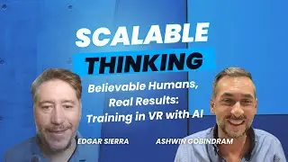 Believable Humans Real Results Training&nbsp;in&nbsp;VR&nbsp;with&nbsp;AI | Scalable Thinking&nbsp;Podcast