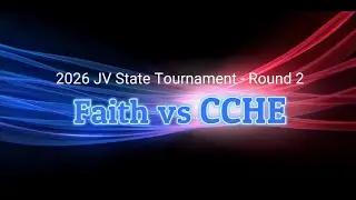 2026-01-23 - Faith vs CCHE (JV State Tournament - Round 2)