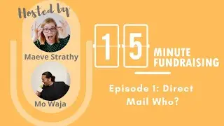 15 Minute Fundraising Episode 1: Direct Mail Who?