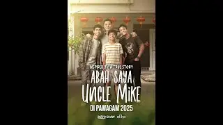 Review Abah Saya Uncle Mike (2025)(Quater Spoiler Alert)