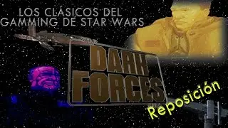 Reposici&oacute;n Cl&aacute;sicos del Gaming de Star Wars | Episodio I: Dark Forces