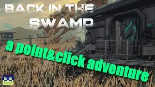 Atmospheric, Post-Apocalyptic, Point And Clicktic (Back in the Swamp)