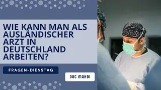 Wie kann man als ausl&auml;ndischer Arzt in Deutschland arbeiten?