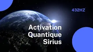 Activation Quantique de Sirius 432hz