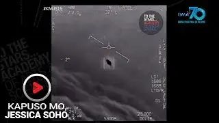 Kapuso Mo, Jessica Soho: Pentagon, naglabas ng UFO videos!
