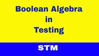 Boolean algebra in testing || Software Testing Methodologies || STM