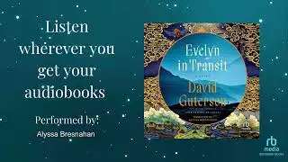 Evelyn in Transit by David Guterson | Official Audiobook Trailer
