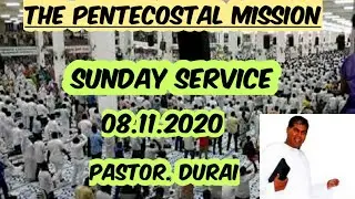 SUNDAY SERVICE - 08.11.2020 | PASTOR.DURAI | TPM Messages |The Pentecostal Mission|Christian Message