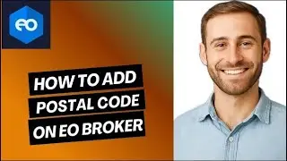 How to Add Postal Code on EO Broker Account | Easy Guide
