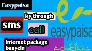 How to Create Easypaisa Account 2023 |Easypaisa say sms,call, internet package ksy banayein|