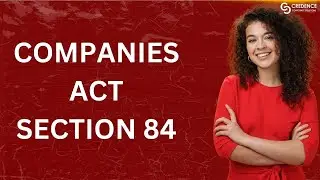 Companies Act 2013 CA Foundation Section 84 EXPLAINED!| #CompaniesActSection84 #TaxTips #Educational