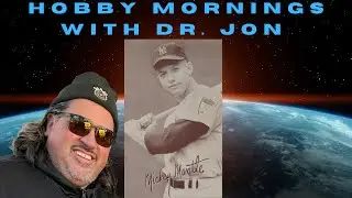 Hobby MORNINGS with Dr. Jon EP 4 - Mickey Mantle, Hank Aaron, Willie Mays and more!
