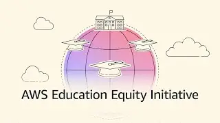 AWS Education Equity Initiative expands access to future skills education | Amazon Web Services