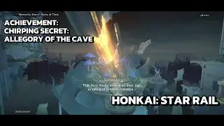 [Honkai: Star Rail Achievement] Chirping Secret: Allegory Of The Cave: Prophetic In Ruins Of Time
