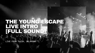 the young escape - live intro [full sound]