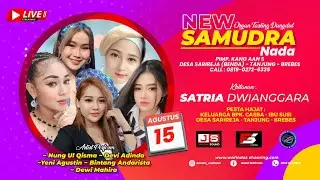 🔴 LIVE NEW SAMUDRA NADA || SARIREJA -TANJUNG || SELASA 15-08-2023 || EDISI SIANG