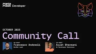MetaMask Developer Community Call - October 2025