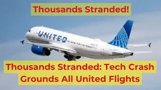 United Airlines Grounds Entire Mainline Fleet After Major Technology Failure