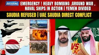 EMERGENCY ! Heavy Bombing , Ground War, Naval Ships In Action in Yemen . YEMEN DIVIDED| UAE Vs SAUDI