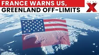 France Warns US: Seizing Greenland Risks Europe&rsquo;s Economic Ties and Sovereignty Clash